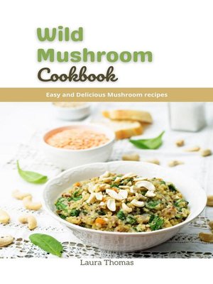 cover image of Wild Mushroom Cookbook